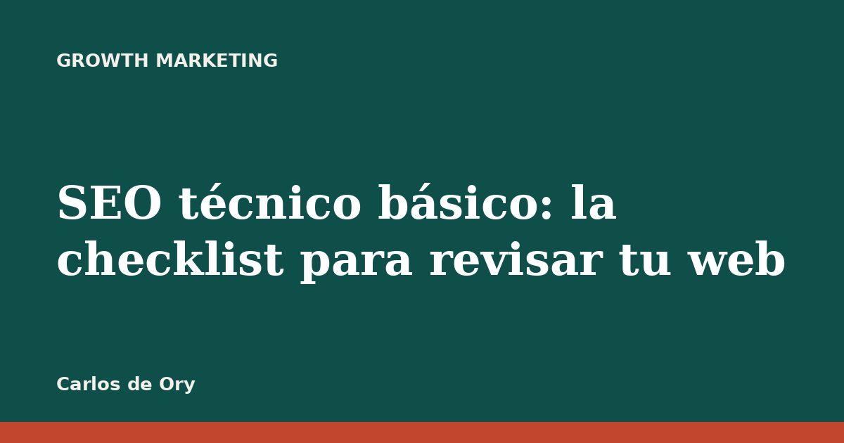 SEO técnico básico: la checklist para revisar tu web