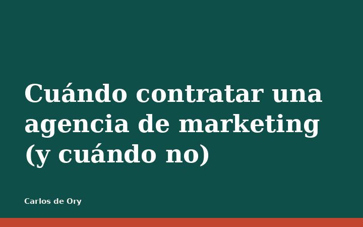 Cuándo contratar una agencia de marketing (y cuándo no)