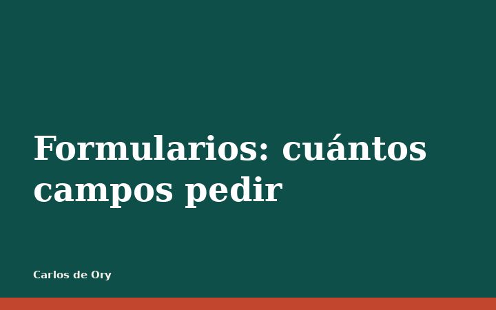 Formularios: cuántos campos pedir