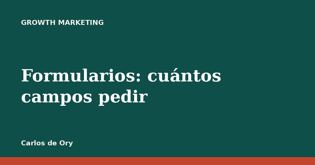 Formularios: cuántos campos pedir
