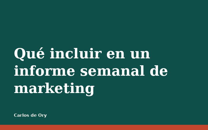 Qué incluir en un informe semanal de marketing
