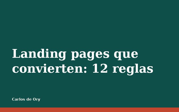 Landing pages que convierten: 12 reglas