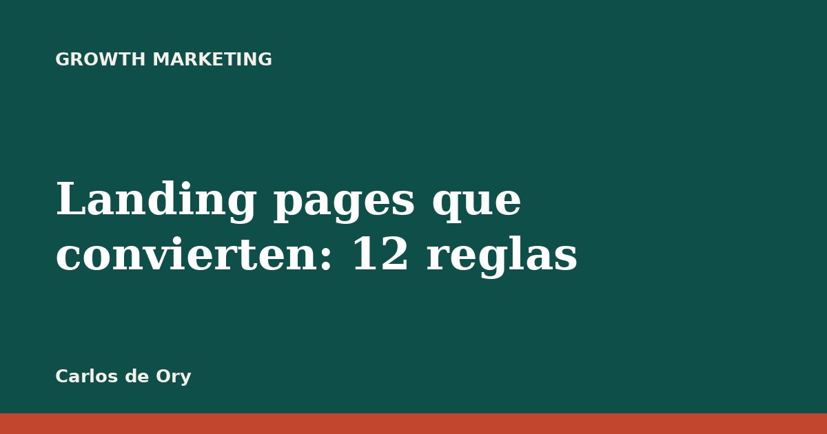 Landing pages que convierten: 12 reglas