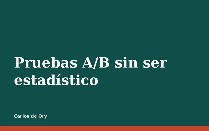Pruebas A/B sin ser estadístico