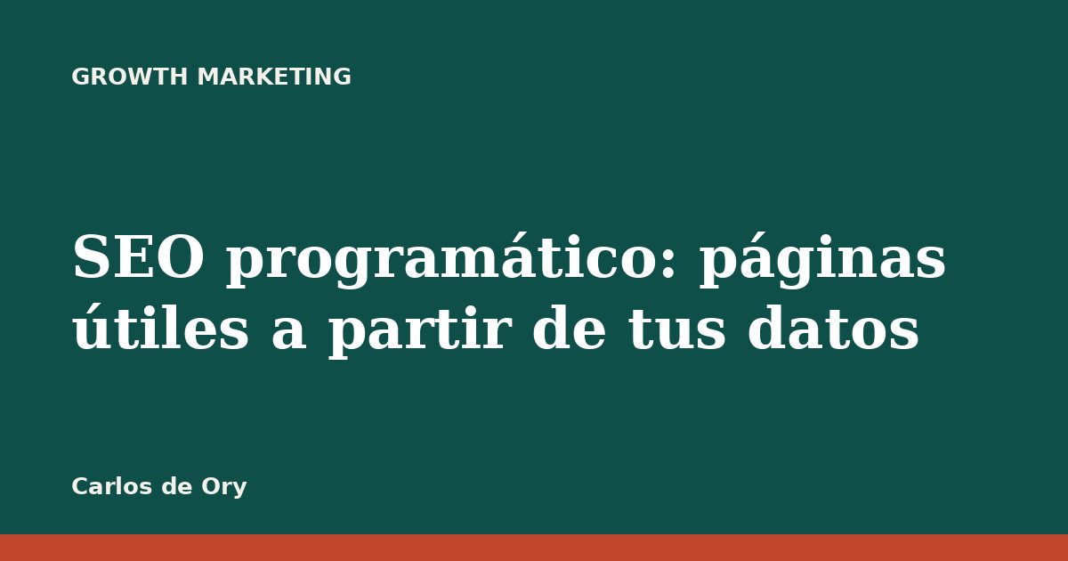 SEO programático: páginas útiles a partir de tus datos