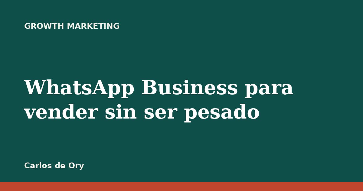 WhatsApp Business para vender sin ser pesado