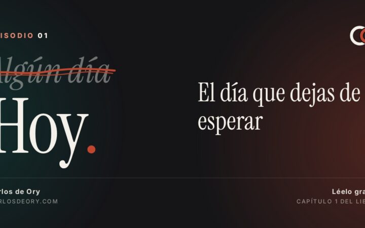 Episodio 1: El día que dejas de esperar